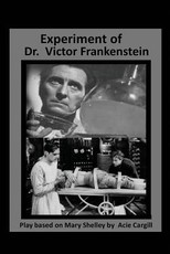 The Experiments of Dr. Victor Frankenstein
