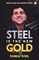 Steel Is the New Gold