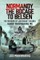 Normandy - the Bocage to Belsen