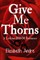 Give Me Thorns