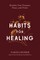 Homer, N: Habits for Healing