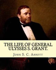 The life of General Ulysses S. Grant. Containing a brief but faithful narrative of those military and diplomatic achievements which have entitled him to the confidence and gratitude of his countrymen. By
