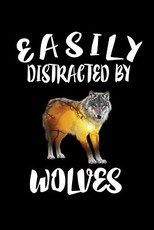 Easily Distracted By Wolves