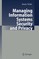 Managing Information Systems Security and Privacy