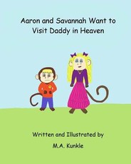 Aaron and Savannah Want to Visit Daddy in Heaven