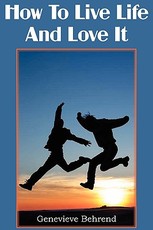 How To Live Life And Love It