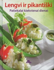Lengvi ir pikantiški. Patiekalai kiekvienai dienai