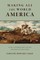 Making All the World America