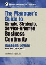 The Manager's Guide to Simple, Strategic, Service-Oriented Business Continuity