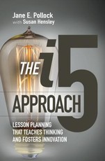 The I5 Approach: Lesson Planning That Teaches Thinking and Fosters Innovation