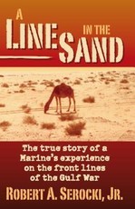 A Line in the Sand: The true story of a Marine's experience on the front lines of the Gulf War