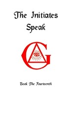 The Initiates Speak XIV