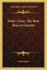 Eatin' Crow; The Best Man in Garotte