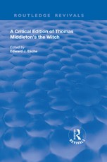 A Critical Edition of Thomas Middleton's The Witch