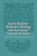 Early Modern Women's Writing and Sor Juana Ines de la Cruz