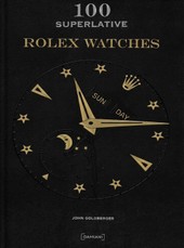 100 Superlative Rolex Watches - New Edition