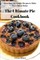 The Ultimate Pie Cookbook