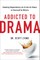 Addicted to Drama