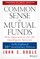 Common Sense on Mutual Funds