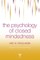 The Psychology of Closed Mindedness