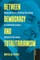 Between Democracy and Totalitarianism
