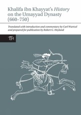 Khalifa Ibn Khayyat's History on the Umayyad Dynasty (660-750)
