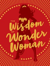 The Wisdom of Wonder Woman