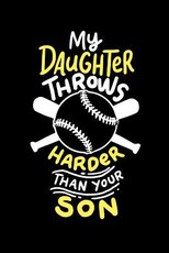 My Daughter Throws Harder Than Your Son