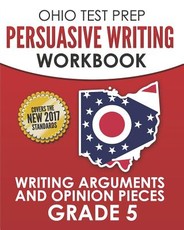 Ohio Test Prep Persuasive Writing Workbook Grade 5