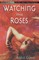 Watching The Roses