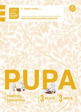 Pupa. Pratybų sąsiuvinis 3 klasei, 3 dalis (pagal 2016 m. programą). Serija ŠOK