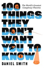 100 Things They Don't Want You To Know