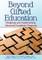 Beyond Gifted Education
