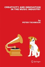 Creativity and Innovation in the Music Industry