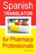 Spanish Translator for Pharmacy Professionals