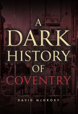 A Dark History of Coventry