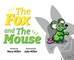 The Fox and The Mouse