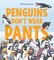 Penguins Don't Wear Pants