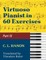 Hanon, The Virtuoso Pianist in Sixty Exercises, Book III (Schirmer's Library of Musical Classics, Vol. 1073, Nos. 44-60)