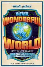 Uncle John's What a Wonderful (Weird) World Bathroom Reader