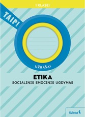Etika. Užrašai 1 klasei (pagal 2022 m. BUP). Serija TAIP! Etika. Užrašai 1 klasei (pagal 2022 m. BUP). Serija TAIP!