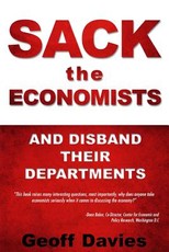 SACK THE ECONOMISTS and disband their departments