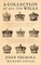 A Collection of All the Wills, Now Known to Be Extant, of the Kings and Queens of England, Princes and Princesses of Wales, and Every Branch of the