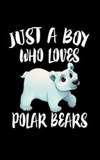 Just A Boy Who Loves Polar Bears