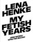 Lena Henke. My Fetish Years