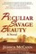 Peculiar Savage Beauty