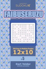 Sudoku Faibuseruzu - 200 Easy to Medium Puzzles 12x10 (Volume 5)