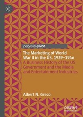 The Marketing of World War II in the Us, 1939-1946
