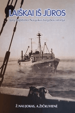 Laiškai iš jūros. Jūrų kapitono Naujoko žvejybos istorija