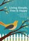 Living Simple, Free & Happy